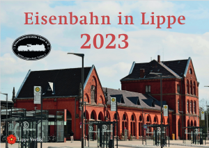 Das Deckblatt des Kalenders "Eisenbahn in Lippe 2023", liefert einen ersten Vorgeschmack..